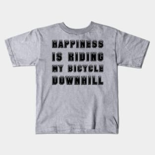 Happiness Is Riding My Bicycle Downhill Kids T-Shirt